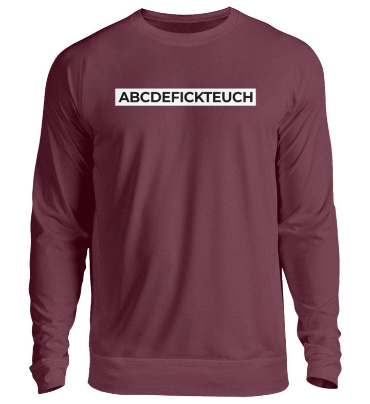 ABCDEFICKTEUCH - Words on Shirts  - Unisex Pullover - Words on Shirts Sag es mit dem Mittelfinger Shirts Hoodies Sweatshirt Taschen Gymsack Spruch Sprüche Statement