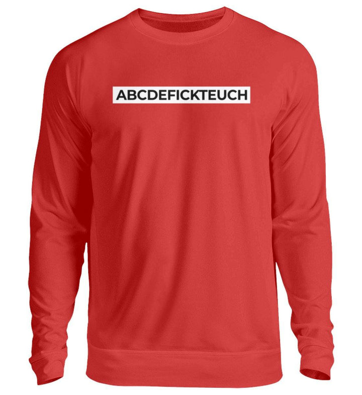 ABCDEFICKTEUCH - Words on Shirts  - Unisex Pullover - Words on Shirts Sag es mit dem Mittelfinger Shirts Hoodies Sweatshirt Taschen Gymsack Spruch Sprüche Statement