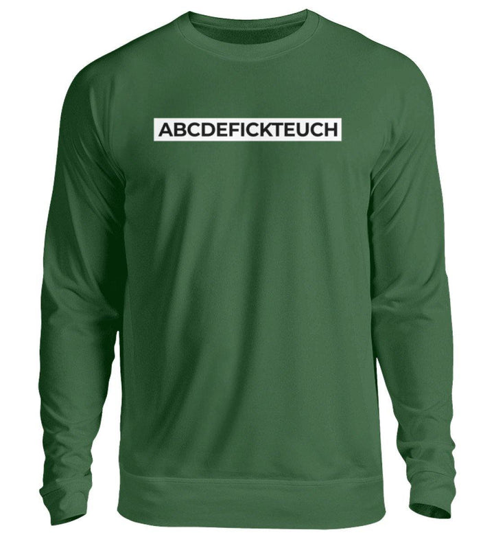 ABCDEFICKTEUCH - Words on Shirts  - Unisex Pullover - Words on Shirts Sag es mit dem Mittelfinger Shirts Hoodies Sweatshirt Taschen Gymsack Spruch Sprüche Statement