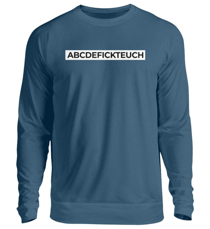 ABCDEFICKTEUCH - Words on Shirts  - Unisex Pullover - Words on Shirts Sag es mit dem Mittelfinger Shirts Hoodies Sweatshirt Taschen Gymsack Spruch Sprüche Statement