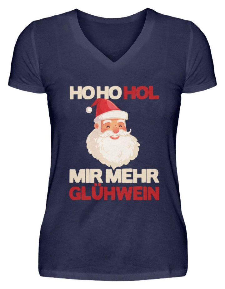 Ho Ho Hol mir Glühwein - Words on Shirt  - V-Neck Damenshirt - Words on Shirts Sag es mit dem Mittelfinger Shirts Hoodies Sweatshirt Taschen Gymsack Spruch Sprüche Statement