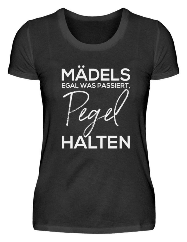 Mädels, Pegel halten.  - Damenshirt - Words on Shirts