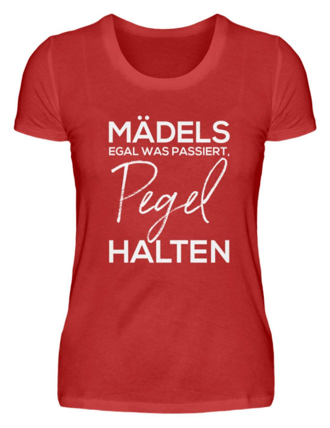 Mädels, Pegel halten.  - Damenshirt - Words on Shirts