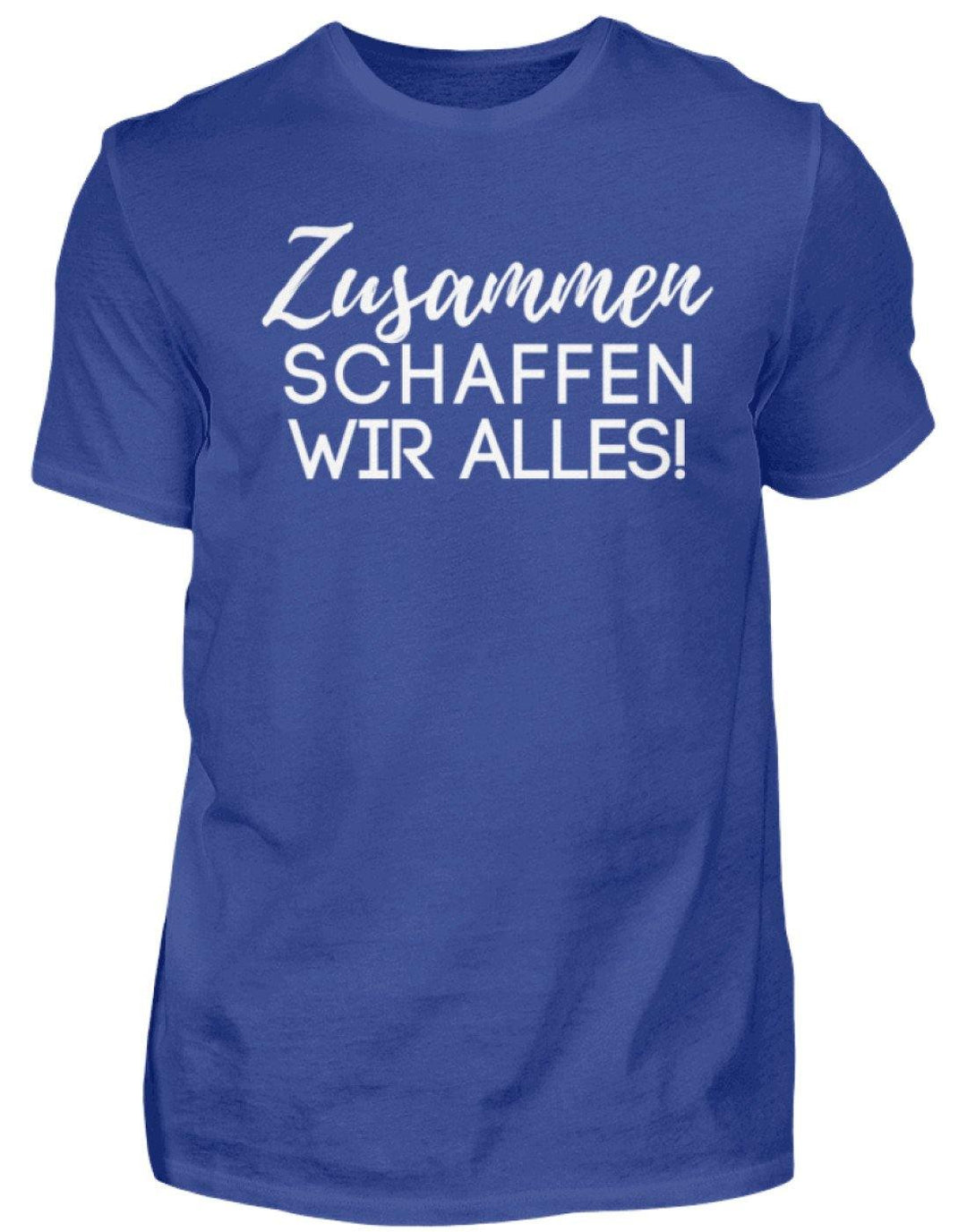 Zusammen schaffen wir alles  - Herren Shirt - Words on Shirts Sag es mit dem Mittelfinger Shirts Hoodies Sweatshirt Taschen Gymsack Spruch Sprüche Statement