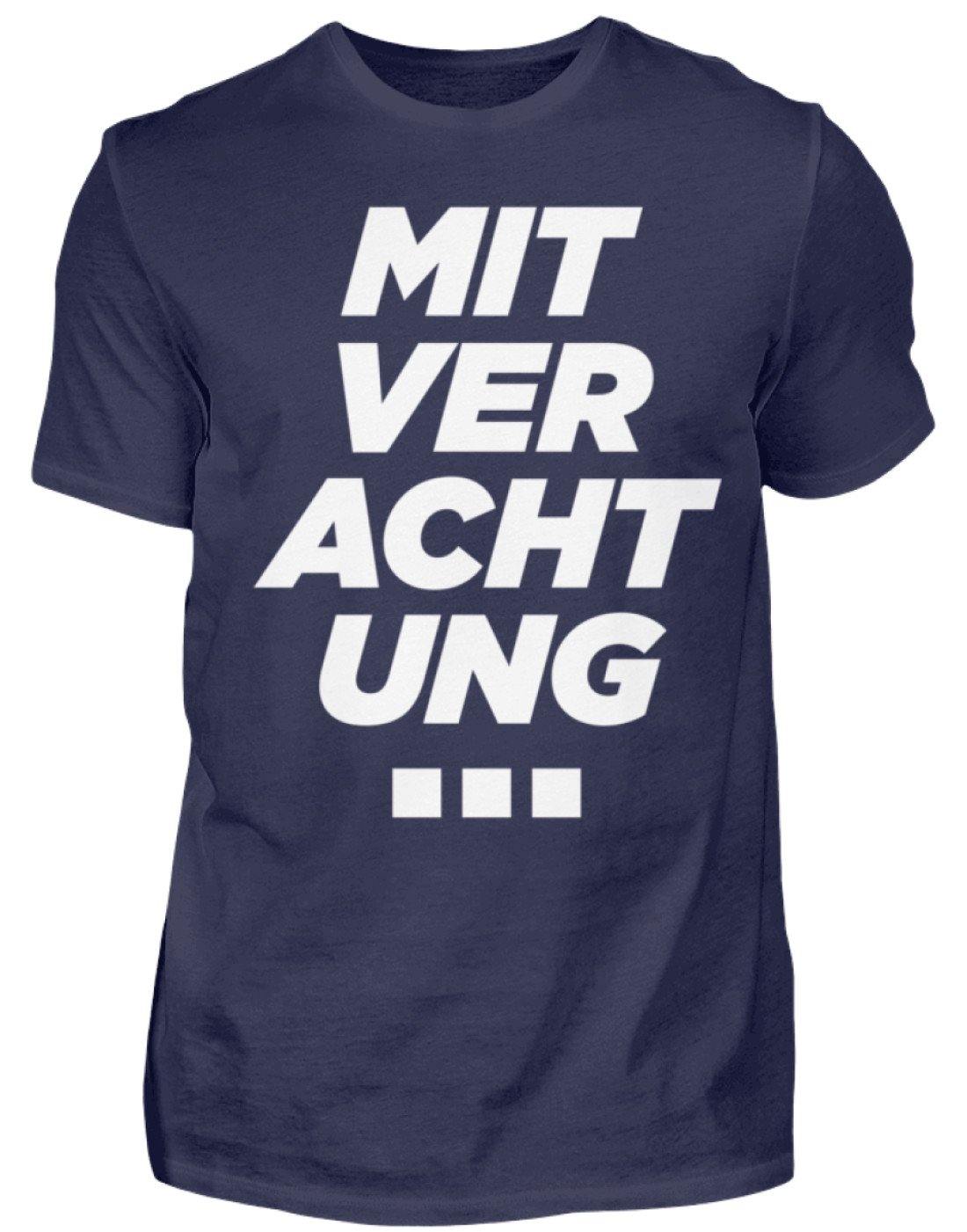 Mit Verachtung...  - Standard Shirt Damen/Herren
