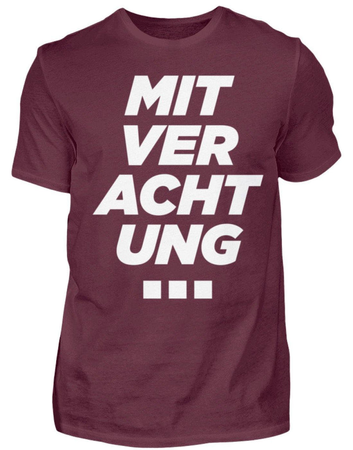 Mit Verachtung...  - Standard Shirt Damen/Herren - Words on Shirts Sag es mit dem Mittelfinger Shirts Hoodies Sweatshirt Taschen Gymsack Spruch Sprüche Statement