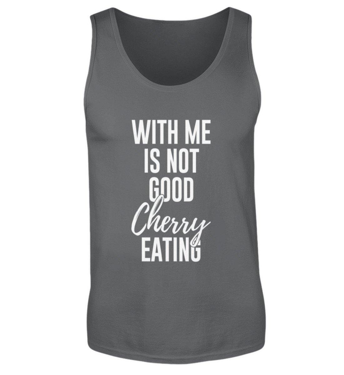 With me is not good Cherry Eating  - Herren Tanktop