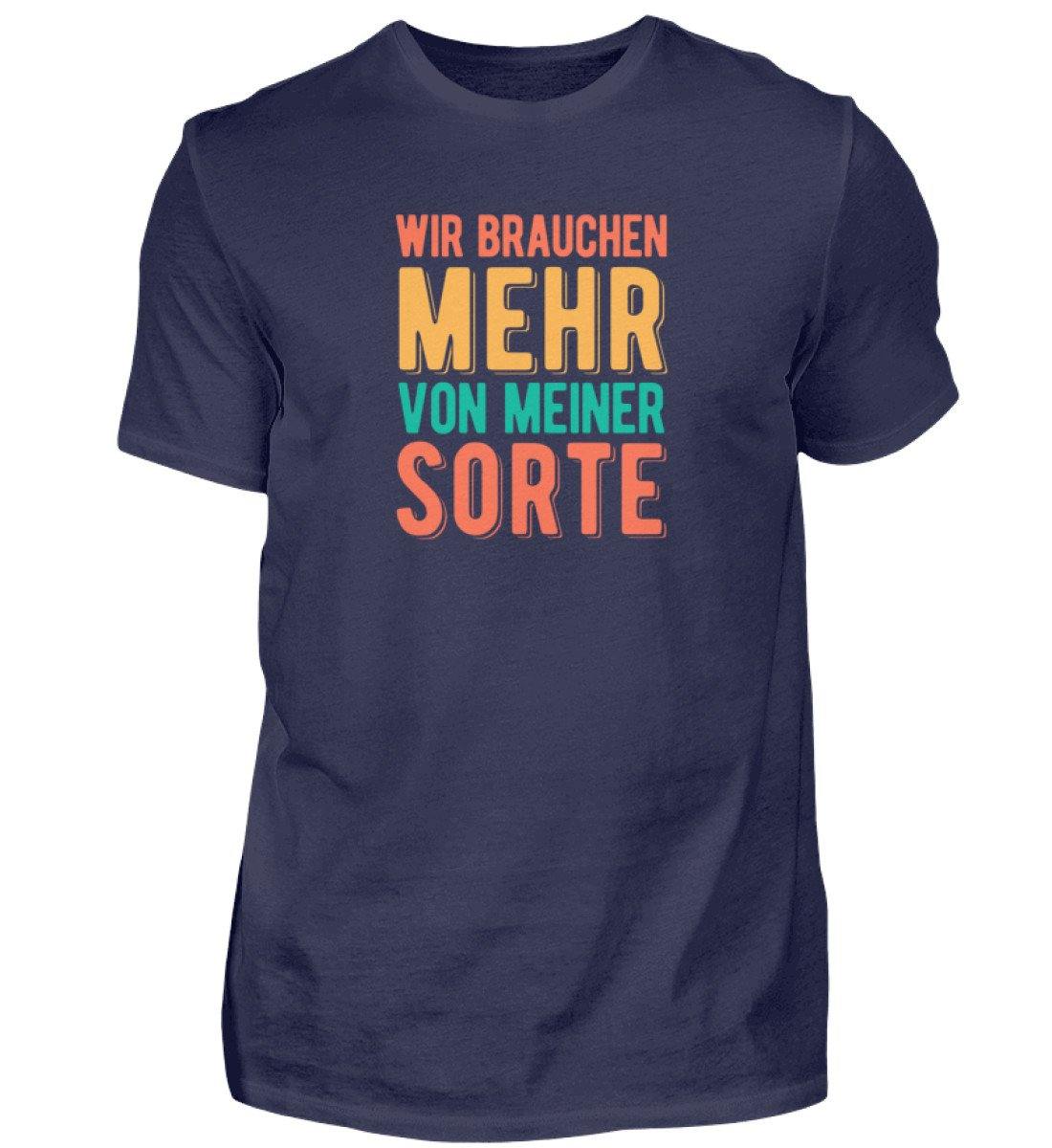 Wir brauchen mehr von meiner Sorte  - Herren Shirt