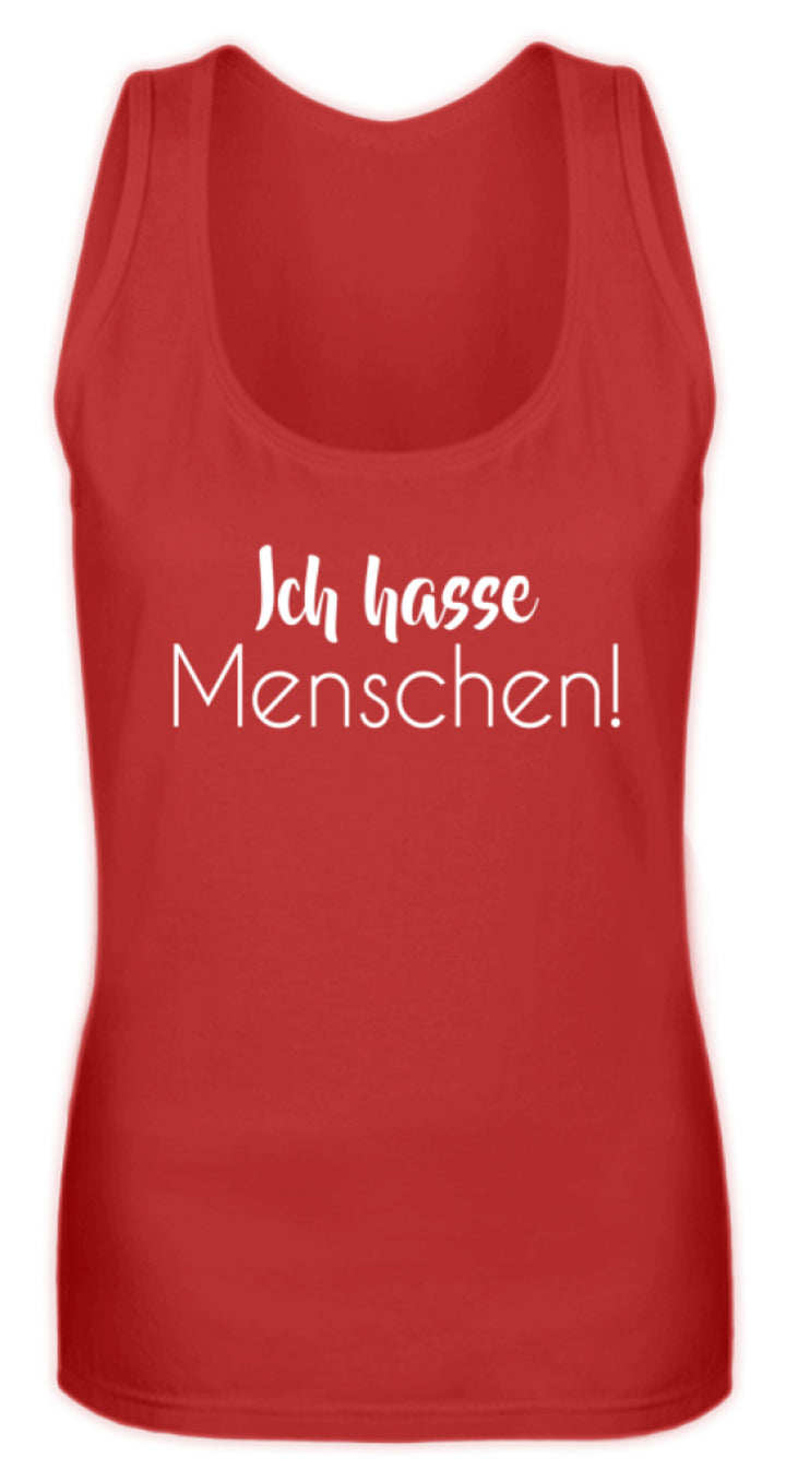 Ich hasse Menschen - Girls only  - Frauen Tanktop - Words on Shirts