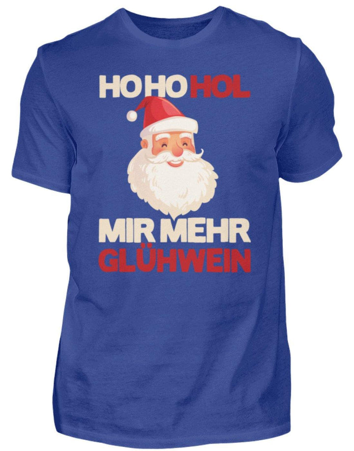 Ho Ho Hol mir Glühwein - Words on Shirt  - Herren Shirt - Words on Shirts Sag es mit dem Mittelfinger Shirts Hoodies Sweatshirt Taschen Gymsack Spruch Sprüche Statement