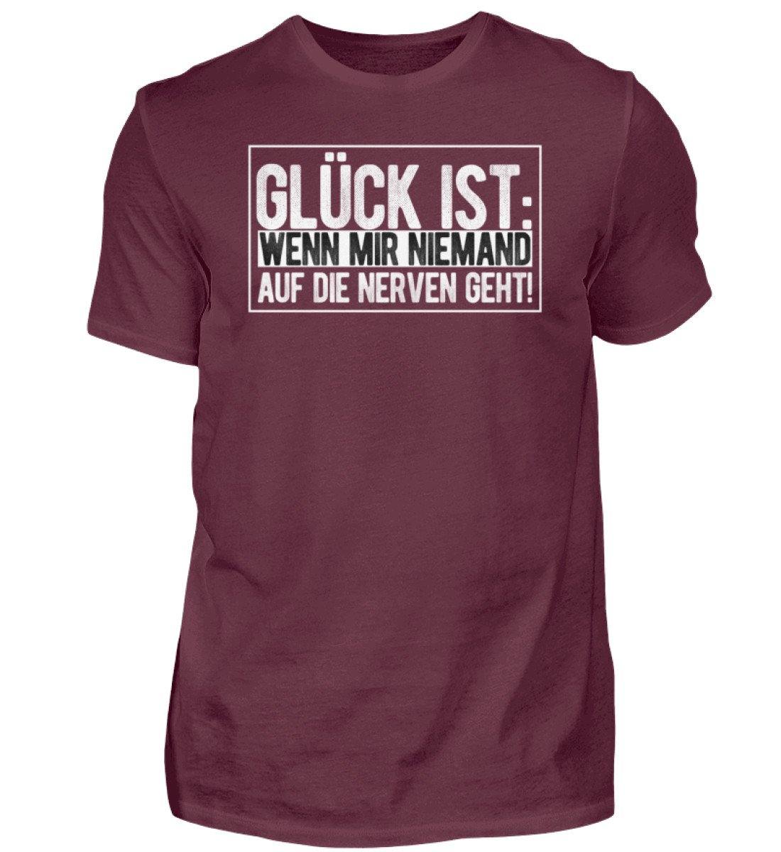 Glück ist: niemand auf die Nerven geht  - Herren Shirt
