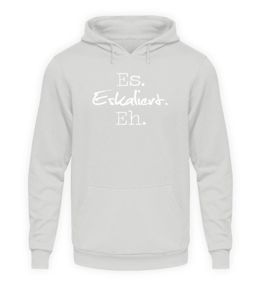 Es Eskaliert Eh - Words on Shirts (3)  - Unisex Kapuzenpullover Hoodie - Words on Shirts Sag es mit dem Mittelfinger Shirts Hoodies Sweatshirt Taschen Gymsack Spruch Sprüche Statement