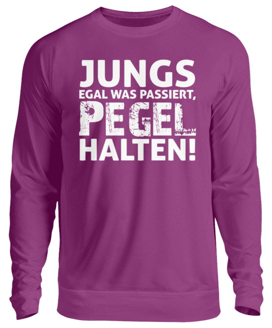 Jungs, Pegel halten.  - Unisex Pullover - Words on Shirts Sag es mit dem Mittelfinger Shirts Hoodies Sweatshirt Taschen Gymsack Spruch Sprüche Statement