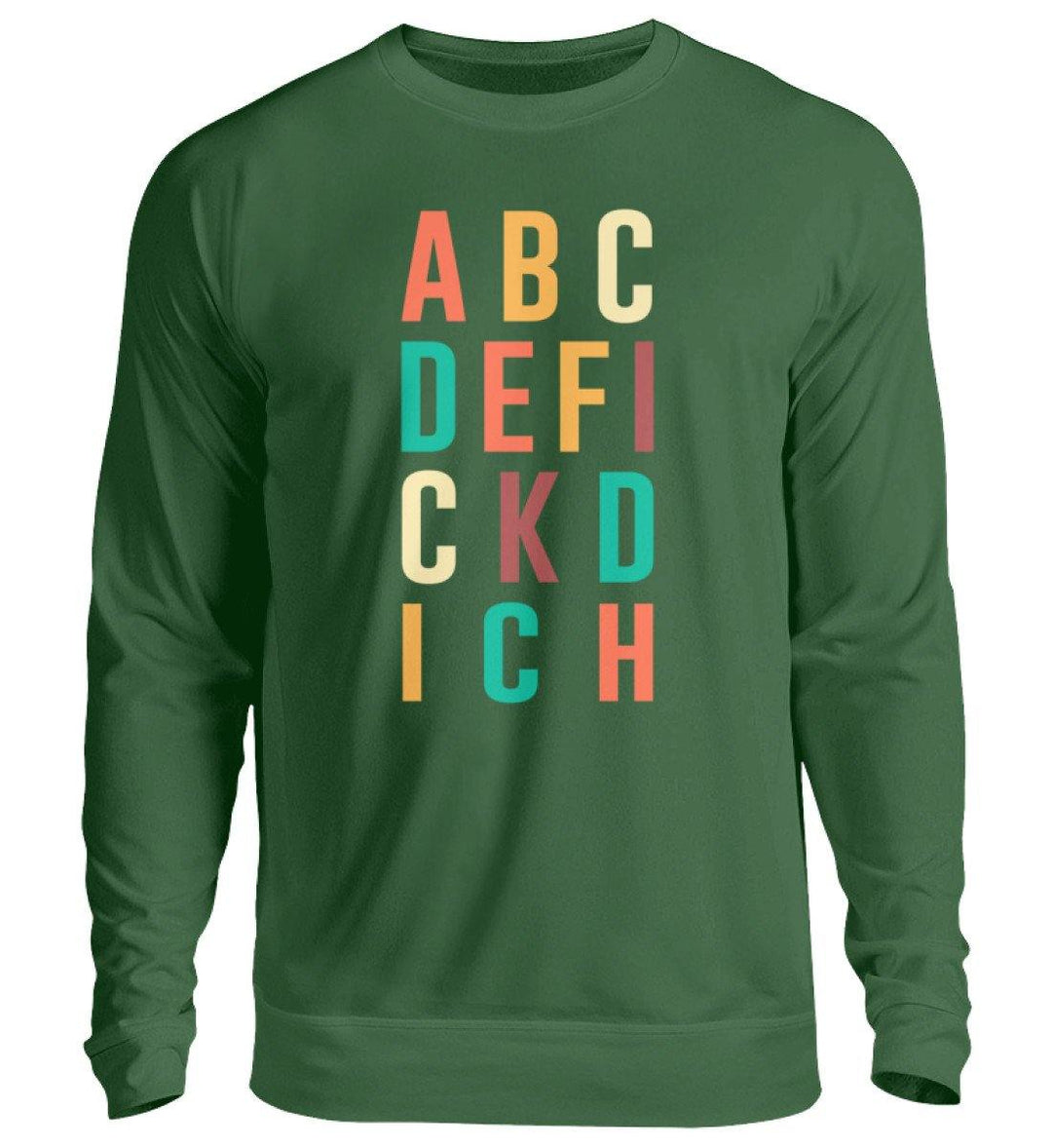 ABCDEFICKDICH - Words on Shirts  - Unisex Pullover - Words on Shirts Sag es mit dem Mittelfinger Shirts Hoodies Sweatshirt Taschen Gymsack Spruch Sprüche Statement