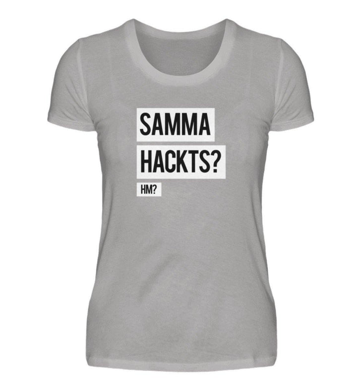 Samma Hackts? Hm?- Words on Shirts - PR  - Damen Premiumshirt - Words on Shirts Sag es mit dem Mittelfinger Shirts Hoodies Sweatshirt Taschen Gymsack Spruch Sprüche Statement