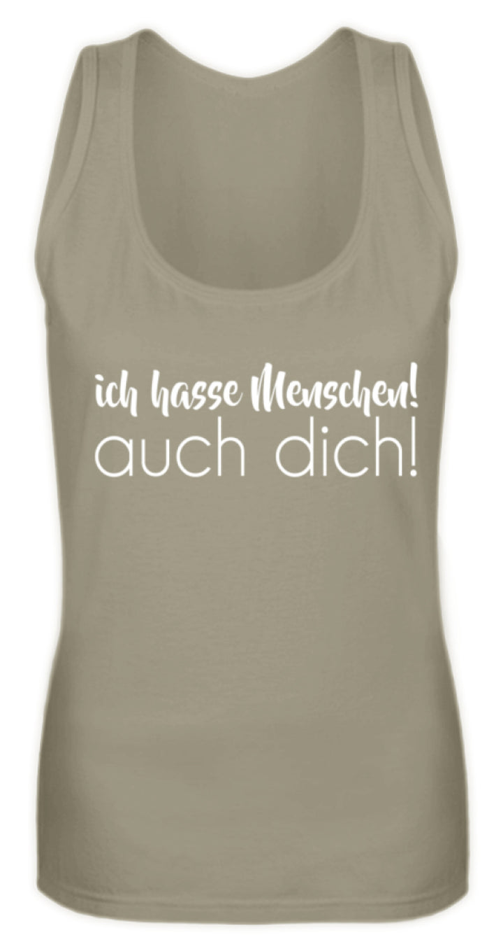 Ich hasse Menschen! Auch dich!  - Frauen Tanktop - Words on Shirts