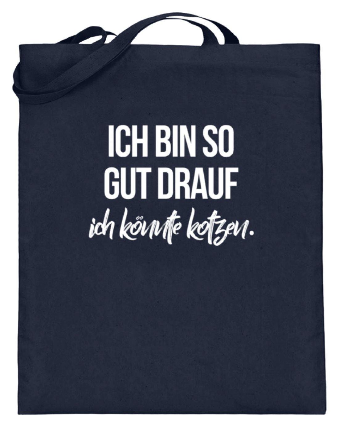 Gut Drauf Könnte Kotzen Words on Shirts  - Jutebeutel (mit langen Henkeln)