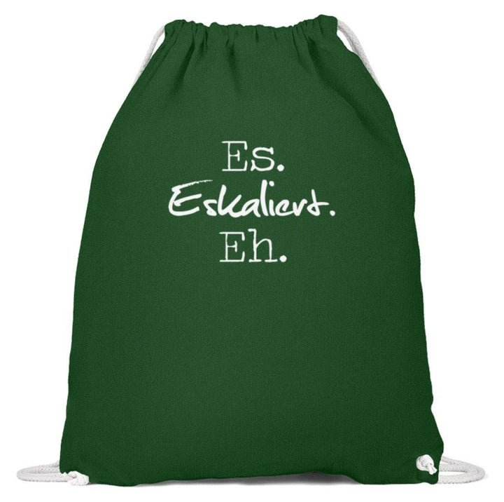 Es Eskaliert Eh - Words on Shirts (3)  - Baumwoll Gymsac - Words on Shirts Sag es mit dem Mittelfinger Shirts Hoodies Sweatshirt Taschen Gymsack Spruch Sprüche Statement