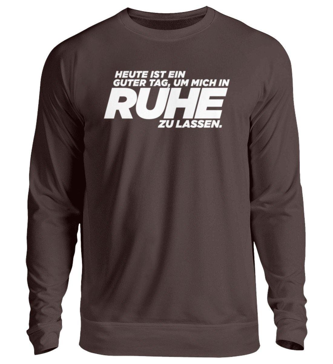 Guter Tag - In Ruhe zu lassen  - Unisex Pullover