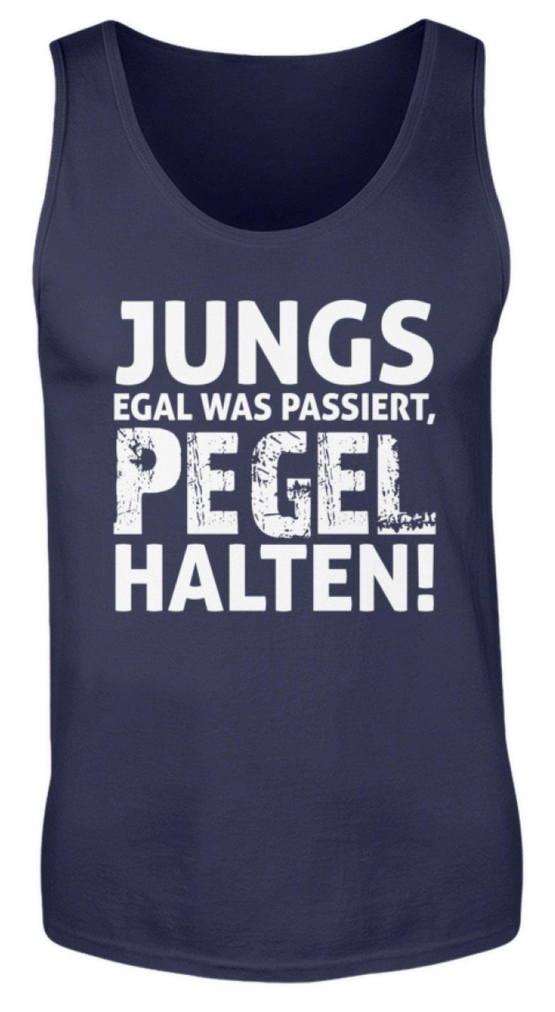 Jungs, Pegel halten.  - Herren Tanktop - Words on Shirts Sag es mit dem Mittelfinger Shirts Hoodies Sweatshirt Taschen Gymsack Spruch Sprüche Statement