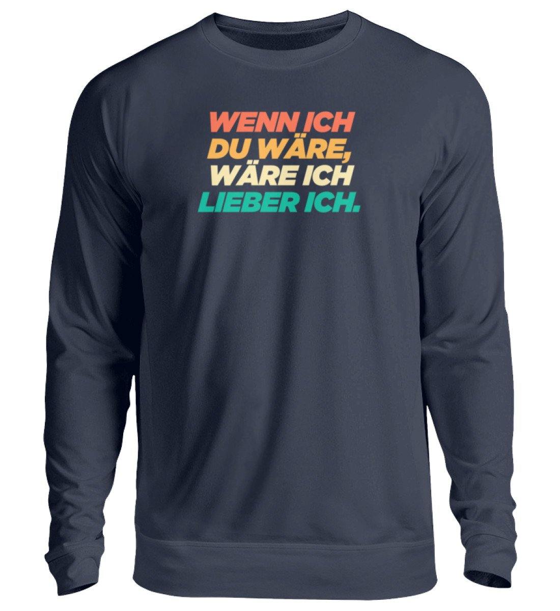 Wenn ich du wäre - Words on Shirts  - Unisex Pullover