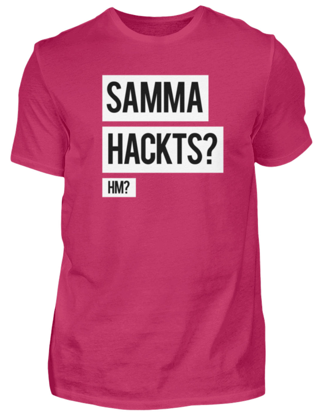 Samma Hackts? Hm?  - Herren Shirt - Words on Shirts