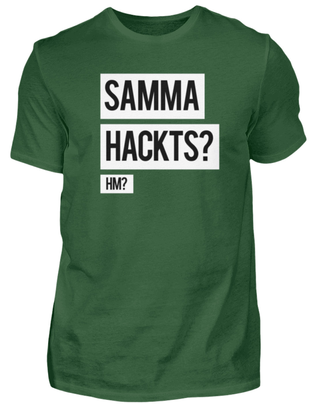 Samma Hackts? Hm?  - Herren Shirt