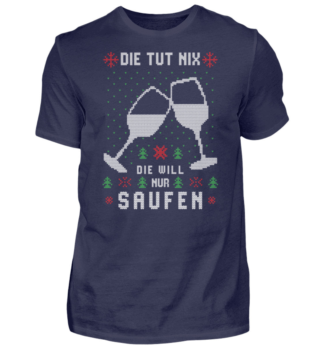 Die tut nix, die will nur Saufen - Ugly  - Herren Shirt
