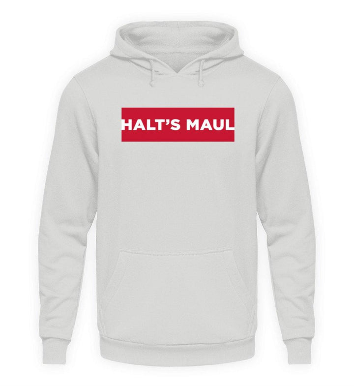 Halts Maul  - Unisex Kapuzenpullover Hoodie - Words on Shirts Sag es mit dem Mittelfinger Shirts Hoodies Sweatshirt Taschen Gymsack Spruch Sprüche Statement