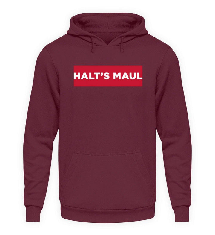 Halts Maul  - Unisex Kapuzenpullover Hoodie - Words on Shirts Sag es mit dem Mittelfinger Shirts Hoodies Sweatshirt Taschen Gymsack Spruch Sprüche Statement