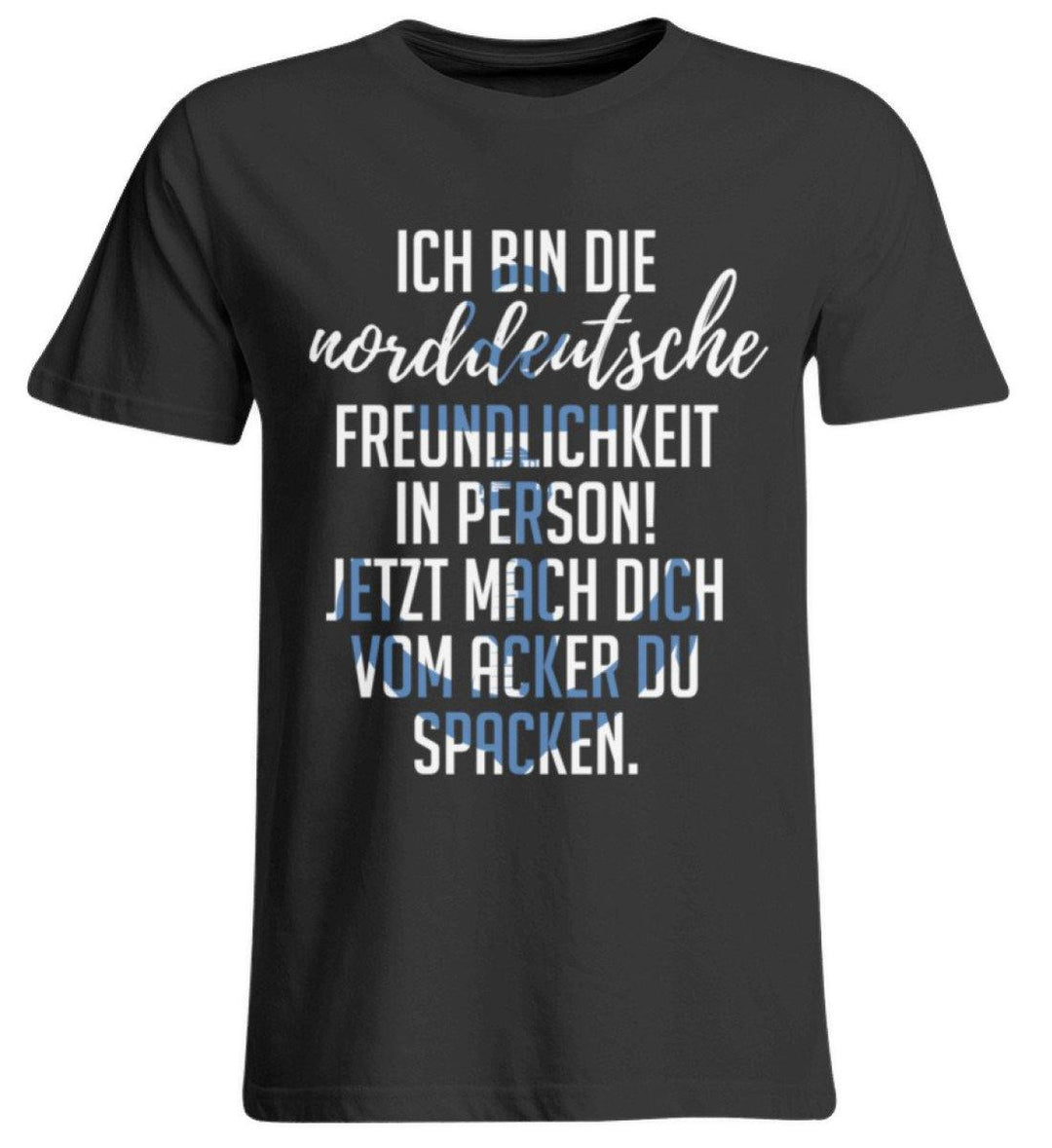 Norddeutsche Freundlichkeit  - Übergrößenshirt - Words on Shirts Sag es mit dem Mittelfinger Shirts Hoodies Sweatshirt Taschen Gymsack Spruch Sprüche Statement