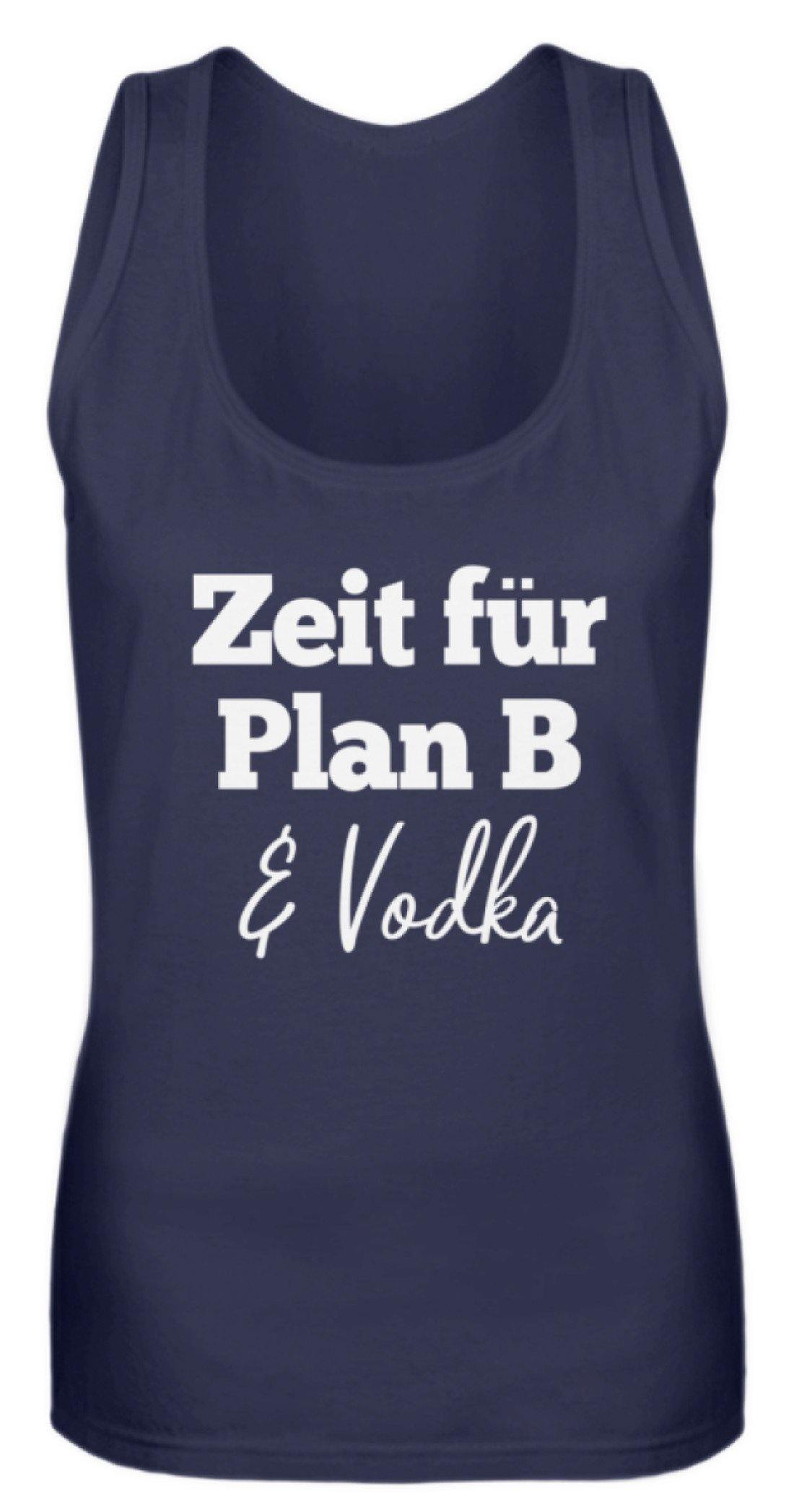 Zeit für Plan B & Vodka  - Frauen Tanktop